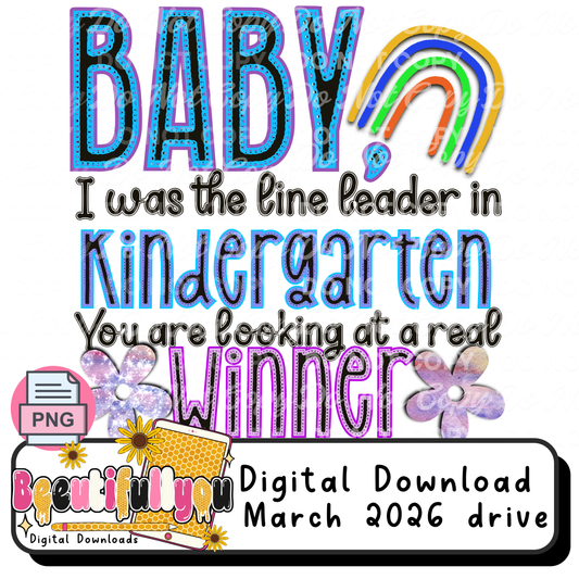 Baby I Was the Line Leader in Kindergarten PNG | Funny Confidence Quote Design | Retro School Humor Graphic | Digital Download