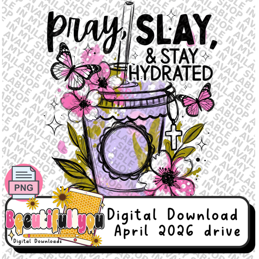 Pray Slay Stay Hydrated PNG | Christian Girly Coffee Design | Faith Based Aesthetic Shirt Design