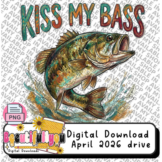 Kiss My Bass PNG | Funny Fishing Shirt Design | Bass Fish Graphic | Dad Humor Sublimation & DTF Print Ready