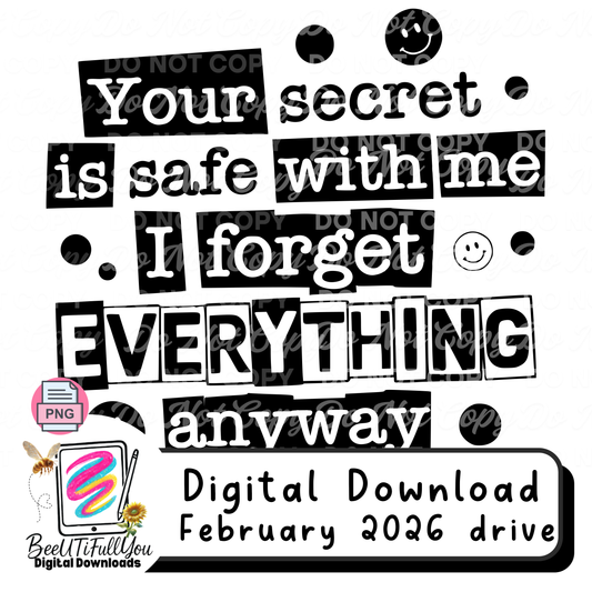 Your Secret Is Safe With Me… I Forget Everything Anyway Funny Ransom Note Style PNG