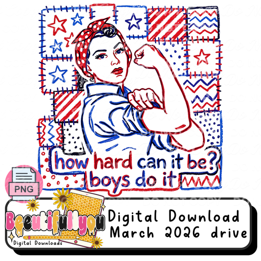 How Hard Can It Be Boys Do It PNG | Rosie the Riveter Inspired Design | Patriotic Shirt Design | Retro 4th of July Graphic