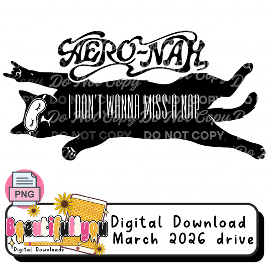 Aero-Nah I Don’t Wanna Miss a Nap PNG | Funny Sleeping Cat Rock Parody Design | Cat Lover Shirt Graphic | Black & White Versions | Digital Download