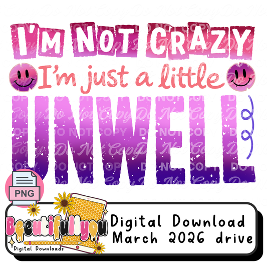 I'm Not Crazy I'm Just a Little Unwell PNG Bundle | Colored, Black & White Versions | Funny Sarcastic Quote Design | Digital Download