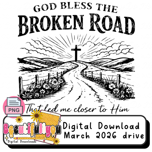 God Bless the Broken Road PNG | Faith Christian Shirt Design | Rustic Country Cross Graphic | Digital Download
