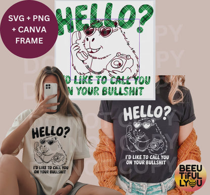 Funny Animal SVG & PNG Bundle | Hello? Call You on Your Bullshit Design | Canva Frame Included | Sublimation for Shirts & Gifts