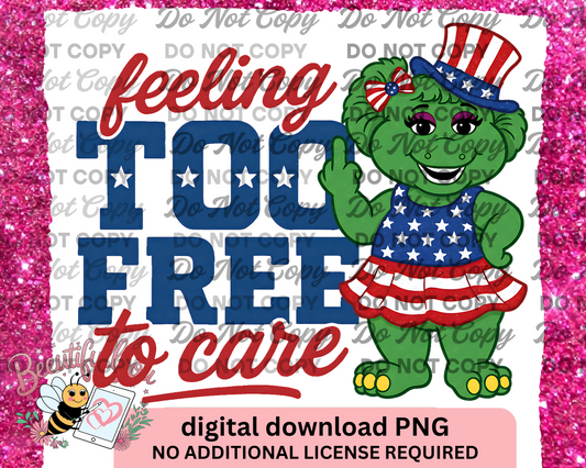 Feeling Too Free to Care PNG – Patriotic Sass Digital Download