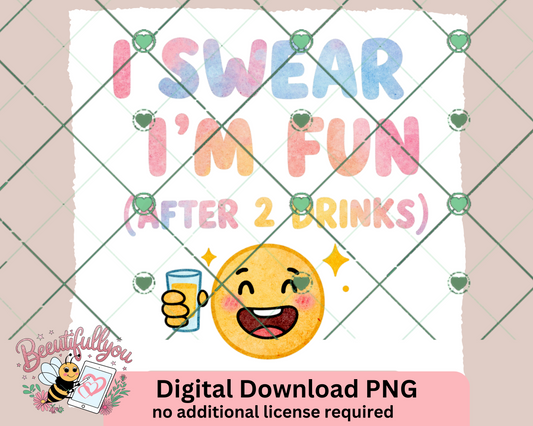 I Swear I’m Fun (After 2 Drinks) – Digital Download