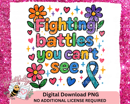 Fighting Battles You Can’t See PNG – Mental Health Awareness Digital Download