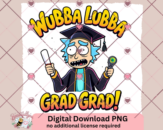 Wubba Lubba Grad Grad