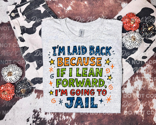 I'm Laid Back Funny Quote PNG | Jail Humor Digital Download | Sublimation Shirt Design