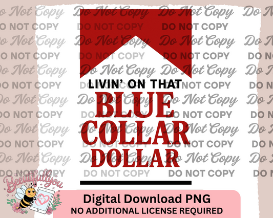 BLUE COLLAR DOLLAR – Working Class Pride PNG – Country Grit Digital Download