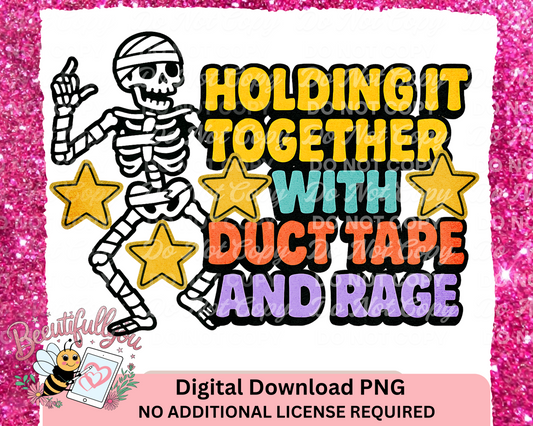 Holding It Together With Duct Tape and Rage PNG – Funny Skeleton Digital Download