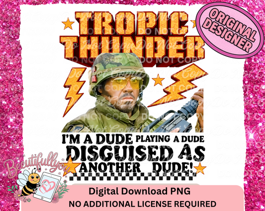 Tropic Thunder Quote PNG | I'm a Dude Disguised as Another Dude Design