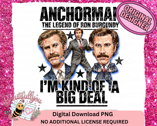 Anchorman PNG | I’m Kind of a Big Deal | Funny Ron Burgundy Design