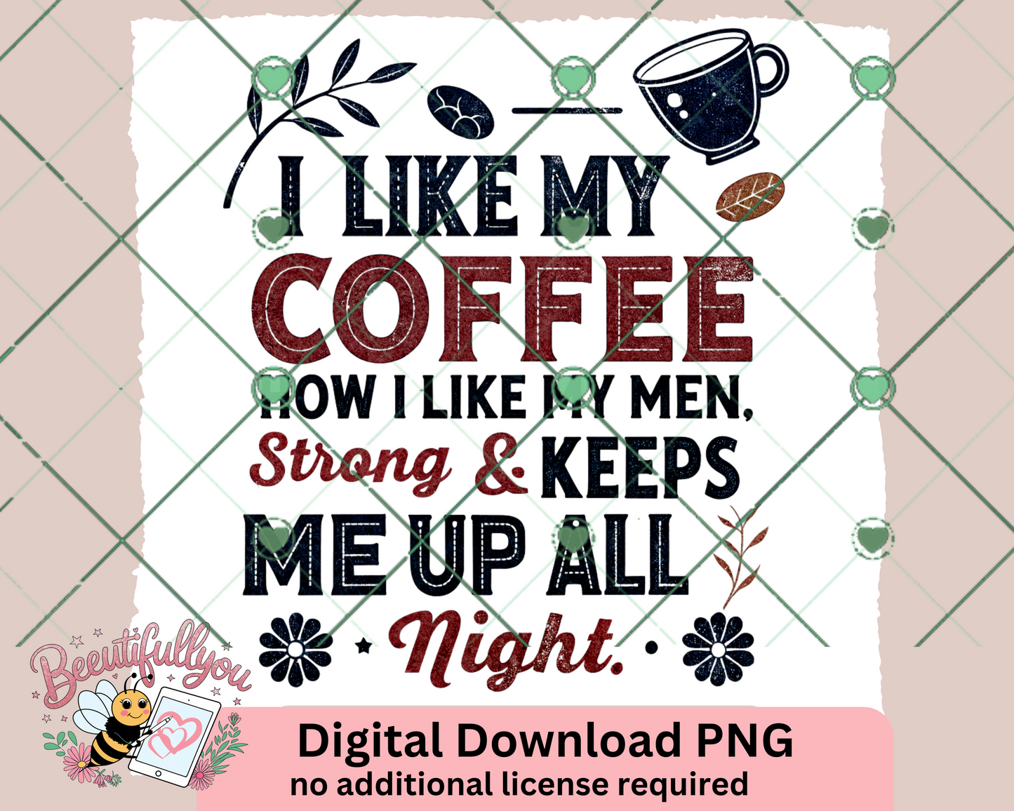 I Like My Coffee How I Like My Men – Digital Download