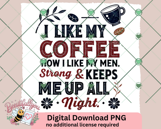 I Like My Coffee How I Like My Men – Digital Download