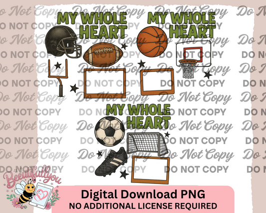 My Whole Heart Sports PNG Bundle – Football, Basketball & Soccer Personalized Photo Frame Designs | 3 PNGs | Commercial Use