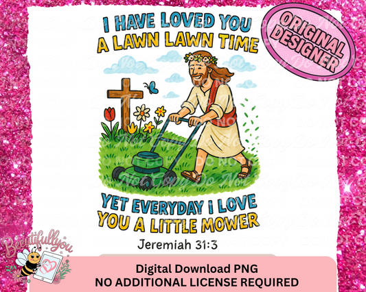 I Have Loved You a Lawn Lawn Time
