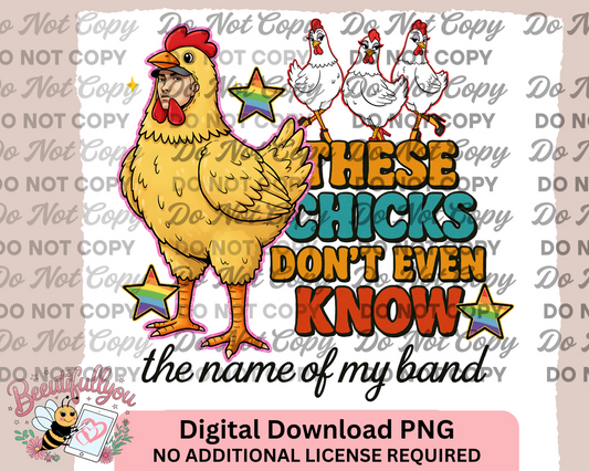 THESE CHICKS DON’T EVEN KNOW – Funny Chicken Band Digital Design – Retro Bold Letters PNG