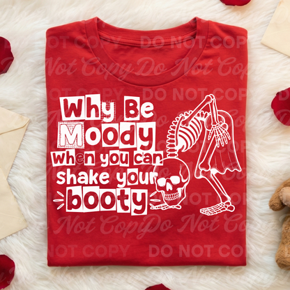 Why Be Moody When You Can Shake Your Booty | Funny Skeleton Design | Dance Skull PNG
